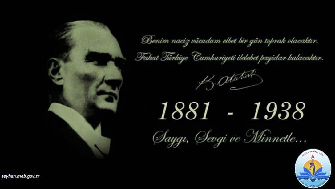 Cumhuriyetimizin kurucusu, Başöğretmen Gazi Mustafa Kemal Atatürk´ü, ebediyete intikalinin 81. yıl dönümünde şükran ve minnetle anıyoruz.