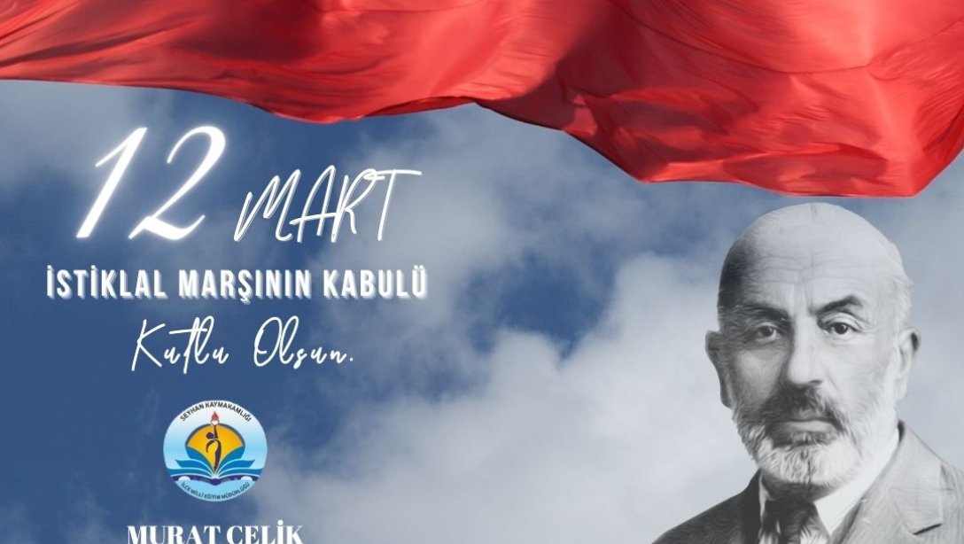 İstiklâl Marşı'mızın kabulünün 103. yıl dönümünü kutluyor, Başta Gazi Mustafa Kemal Atatürk olmak üzere tüm şehitlerimizi, gazilerimizi ve milli şairimiz Mehmet Akif Ersoy'u rahmetle anıyorum.
