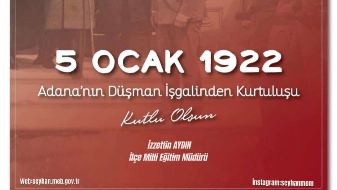 Adana'mızın Düşman İşgalinden Kurtuluşunun 100.Yıl Dönümü Kutlu Olsun.
