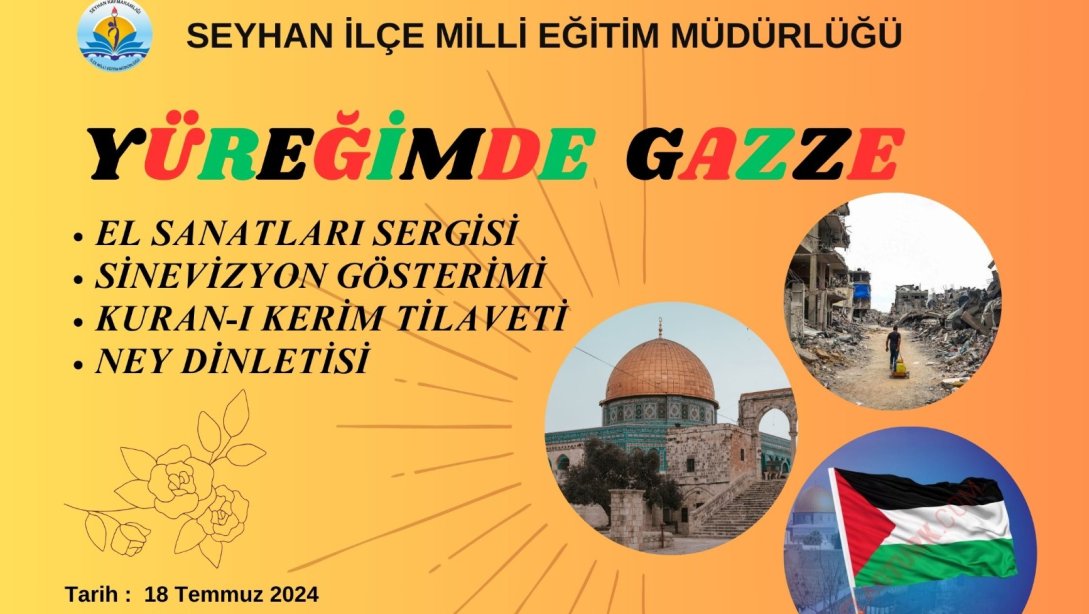 Seyhan İlçe MEM olarak düzenlediğimiz, Gazze halkının mücadelesini ve umutlarını sizlerle paylaşacağımız 